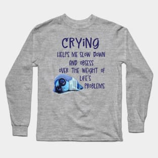 Sadness quote Long Sleeve T-Shirt